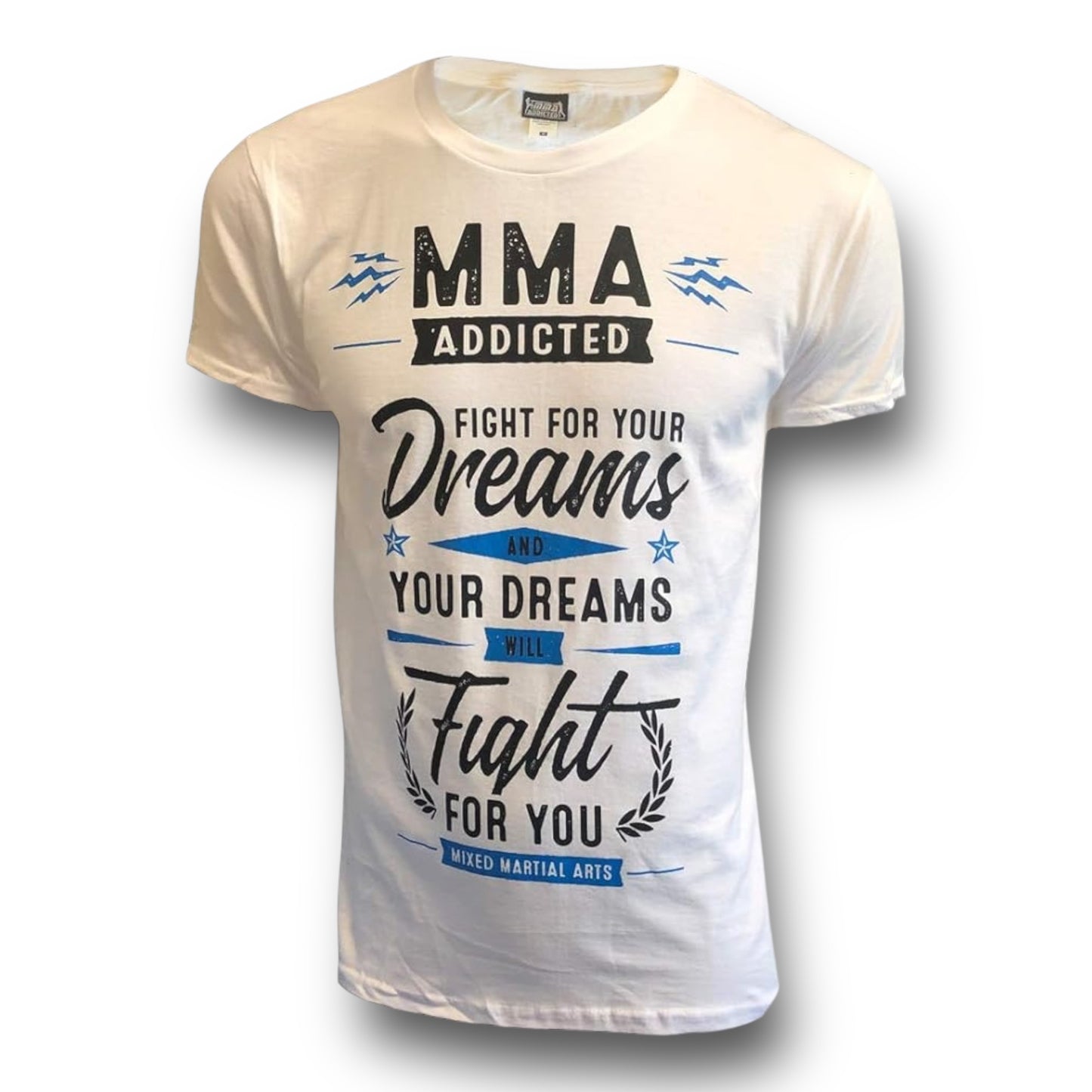 MMA Addicted T-Shirt MOD. Fight for Your Dreams - Manifesto