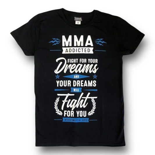 MMA Addicted T-Shirt MOD. Fight for Your Dreams - Manifesto